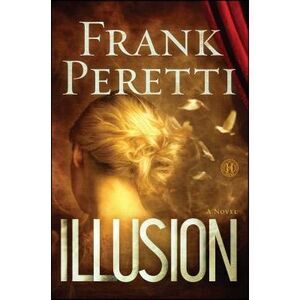 Illusion -- Frank Peretti